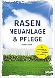 Rasen-Neuanlage und Rasenpflege: Der Praxis-Leitfaden von der Planung bis zur Sanierung