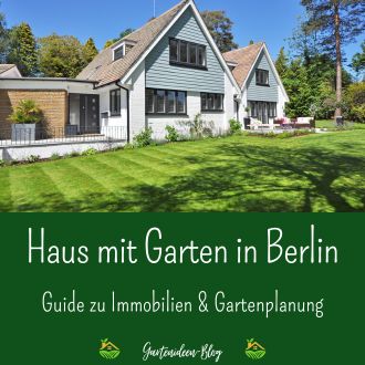 Haus mit Garten in Berlin - Guide zu Immobilien und Gartenplanung